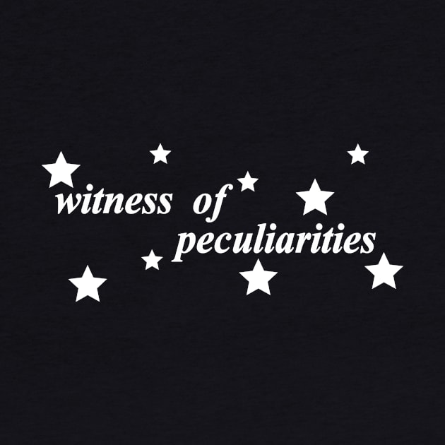 witness of peculiarities by NotComplainingJustAsking